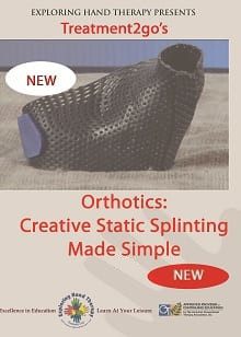 Orthotics: Creative Static Splinting Made Simple