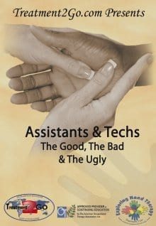 Assistants & Techs: The Good, The Bad, and The Ugly